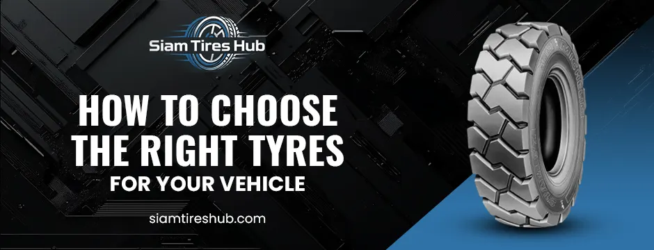 how to choose the right tyres for your vehicle
